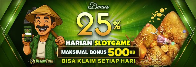 BONUS HARIAN SLOTGAME 25% PETANITOTO